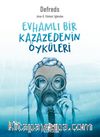 Evhamlı Bir Kazazedenin Öyküleri