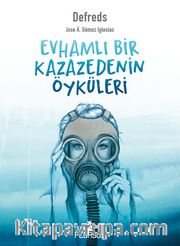 Evhamlı Bir Kazazedenin Öyküleri