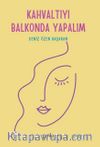 Kahvaltıyı Balkonda Yapalım