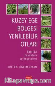 Kuzey Ege Bölgesi Yenilebilir Otları <br /> Sağlığa Faydaları ve Reçeteleri