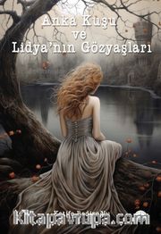 Anka Kuşu ve Lidya'nın Gözyaşları