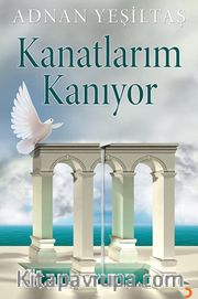 Kanatlarım Kanıyor