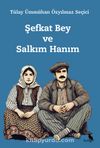Şefkat Bey ve Salkım Hanım