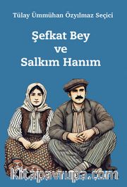 Şefkat Bey ve Salkım Hanım