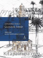 Limandan Kaleye Gezerek İzmir