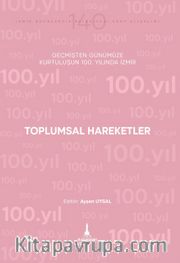 Toplumsal Hareketler <br /> Geçmişten Günümüze Kurtuluşunun 100. Yılında İzmir