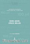 İzmir, Şehir, Kimlik, Bellek & Geçmişten Günümüze Kurtuluşunun 100. Yılında İzmir
