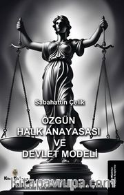 Özgün Halk Anayasası ve Devlet Modeli