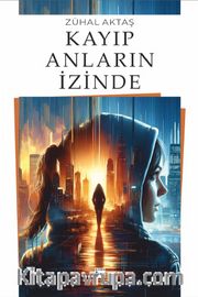 Kayıp Anların İzinde