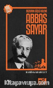 Bozkırın Güçlü Kalemi Abbas Sayar