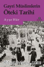 Gayri Müslimlerin Öteki Tarihi