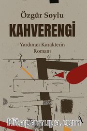 Kahverengi <br /> Yardımcı Karakterin Romanı