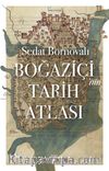 Boğaziçi'nin Tarih Atlası