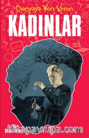  Dünyaya Yön Veren Kadınlar
