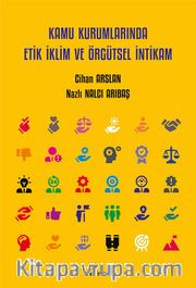 Kamu Kurumlarında Etik İklim ve Örgütsel İntikam