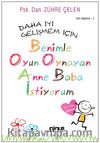 Benimle Oyun Oynayan Anne Baba İstiyorum 0-3 Yaş