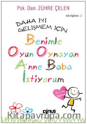 Benimle Oyun Oynayan Anne Baba İstiyorum 0-3 Yaş