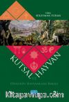 Kutsal Ve Hayvan - Dinlerin Hayvanlara Bakışı