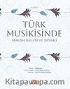 Türk Musikisinde Makam Bilgisi ve Tatbiki