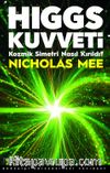 Higgs Kuvveti & Kozmik Simetri Nasıl Kırıldı?