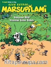 Uzun Kuyruk Marsupilami  <br /> Dünyanın Öbür Ucundan Gelen Bebek