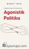 Çağdaş Siyaset Felsefesinde Agonistik Politika
