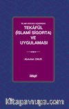 Tekafül (İslamî Sigorta)  ve Uygulaması