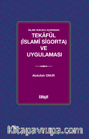 Tekafül (İslamî Sigorta)  ve Uygulaması