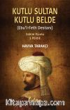 Kutlu Sultan Kutlu Belde (Ebu'l Feth Destanı)