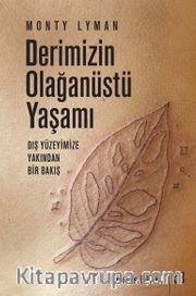 Derimizin Olağanüstü Yaşamı <br /> Dış Yüzeyimize Yakından Bir Bakış