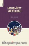 Medeniyet Yolculuğu