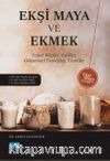Ekşi Maya ve Ekmek & Temel Bilgiler, Tarifler, Geleneksel Ekmekler, Trendler