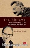 Deneyim Kaybı & Benjamin ve Ong’a Göre Teknolojide Kaybolan Söz