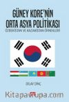 Güney Kore’nin Orta Asya Politikası & Özbekistan Ve Kazakistan Örnekleri