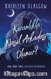 Karanlıkla Nasıl Arkadaş Olunur?