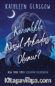 Karanlıkla Nasıl Arkadaş Olunur?
