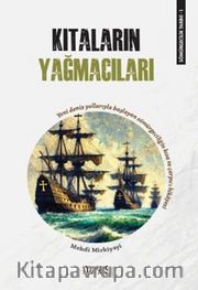 Sömürgecilik Tarihi 1:  Kıtaların Yağmacıları