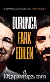 Durunca Fark Edilen
