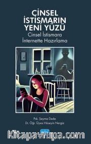 Cinsel İstismarın Yeni Yüzü <br /> Cinsel İstismara İnternette Hazırlama