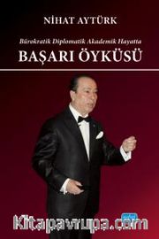 Ürokratik Diplomatik Akademik Hayatta Başarı Öyküsü