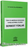 Türk ve Amerikan Hukukunda Karşılaştırmalı Olarak Serbest Fonlar 