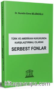 Türk ve Amerikan Hukukunda Karşılaştırmalı Olarak Serbest Fonlar 