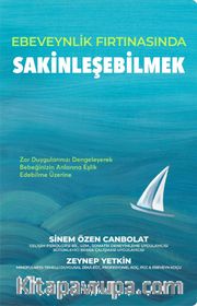 Ebeveynlik Fırtınasında Sakinleşebilmek