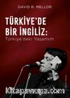 Türkiye’de Bir İngiliz & Türkiye’deki Yaşamım