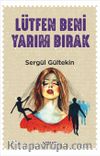Lütfen Beni Yarım Bırak