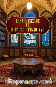 Kasabbaşızade ve Risale-i İ‘Tikadiyye Eserinin Tahlil ve Değerlendirmesi