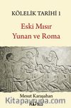 Kölelik Tarihi 1 & Eski Mısır, Yunan ve Roma