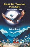 Küçük Bir Turna’nın Yolculuğu (Özüne Dönen Turna)