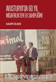 Avusturya’da 60 Yıl - Misafirlikten Ev Sahipliğine