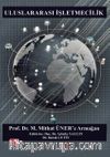 Uluslararası İşletmecilik - Prof. Dr. M. Mithat Üner’e Armağan